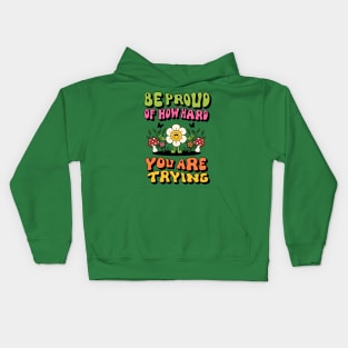 Be proud of how hard you are trying Kids Hoodie